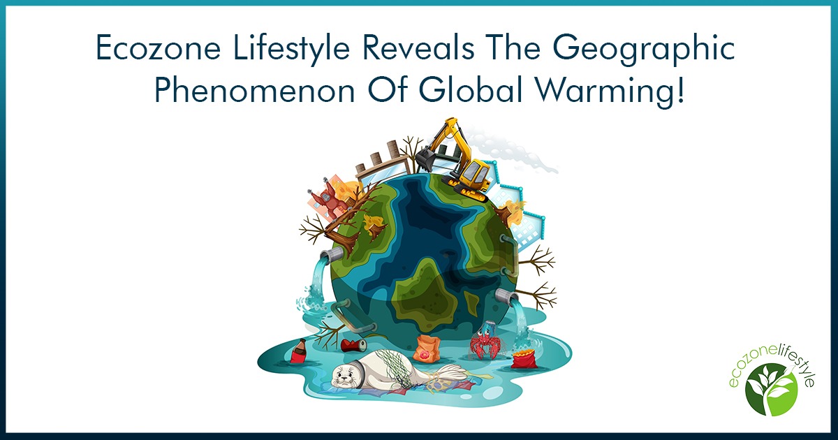 Reveals The Geographic Phenomenon Of Global Warming