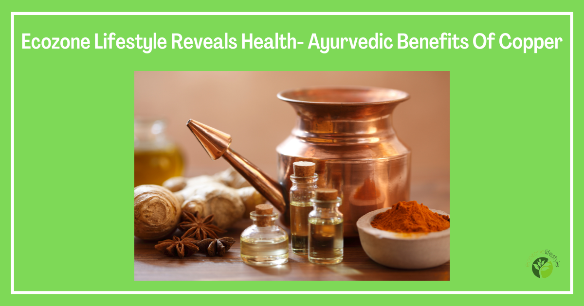 Reveals-Health-Ayurvedic-Benefits-Of-Copper.