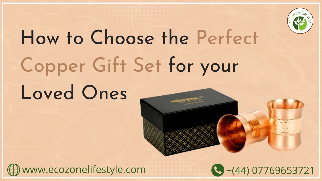 How to choose the perfect copper gift set for your loved ones