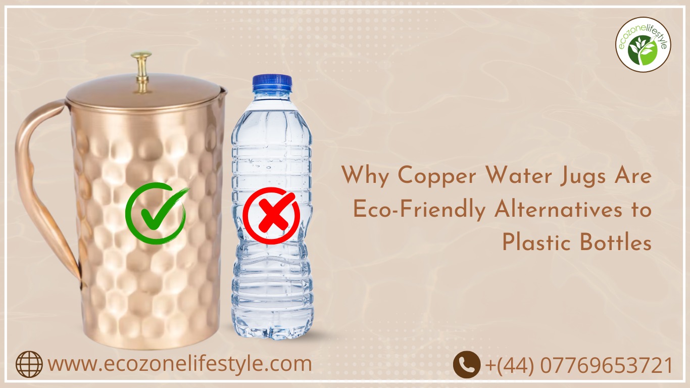 Why Copper Water Jugs Are Eco-Friendly Alternatives to Plastic Bottles