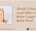 Should You Choose Local Sellers to Get Better Copper Bottle Price?