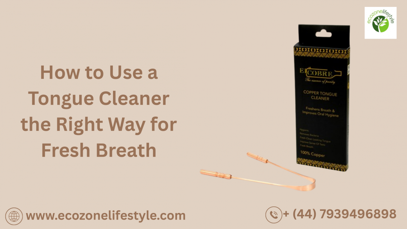 How to Use a Tongue Cleaner the Right Way for Fresh Breath