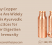 Why Copper Bottles Are Widely Used in Ayurvedic Practices for Better Digestion and Immunity