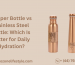 Copper Bottle vs Stainless Steel Bottle: Which Is Better for Daily Hydration?